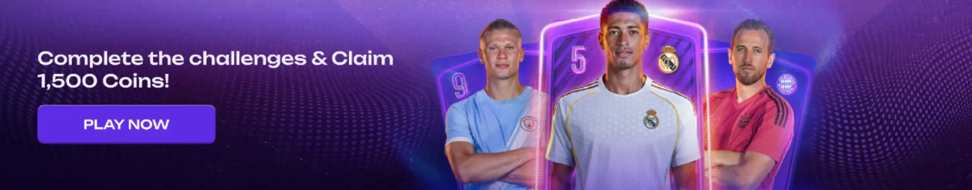 baner wyzwań z nagrodą 1 500 coins i przyciskiem play now baner promocyjny z hasłem complete the challenges i nagrodą 1 500 coins, przycisk play now oraz trzech piłkarzy na fioletowym tle z efektem kart